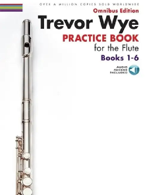 Trevor Wye - Practice Book for the Flute: Books 1-6: Omnibus CD Edition [With CD (Audio)] by Trevor Wye