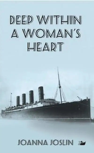 Deep Within a Woman's Heart by Joanna Joslin