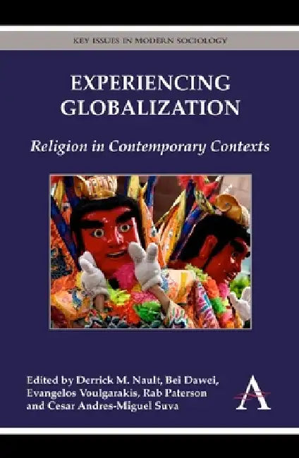 Experiencing Globalization: Religion in Contemporary Contexts by Derrick M. Nault