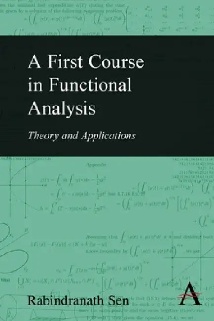 A First Course in Functional Analysis: Theory and Applications by Rabindranath Sen
