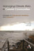 Managing Climate Risks in Coastal Communities: Strategies for Engagement, Readiness and Adaptation by Lawrence Susskind, Danya Rumore, Carri Hulet