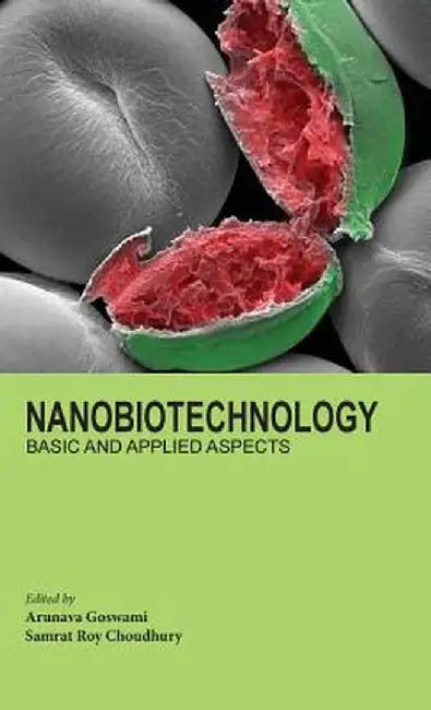 Nanobiotechnology: Basic and Applied Aspects by Arunava Goswami