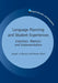 Language Planning and Student Experiences: Intention, Rhetoric and Implementation by Joseph Lo Bianco, Renata Aliani