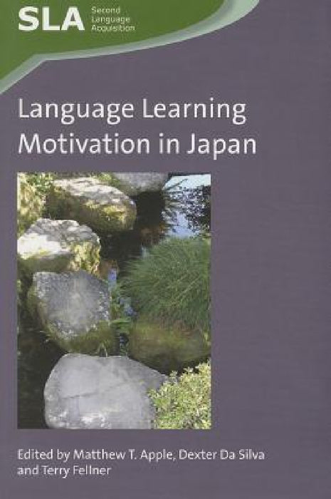 Language Learning Motivation in Japan by Matthew T. Apple, Dexter Da Silva, Terry Fellner