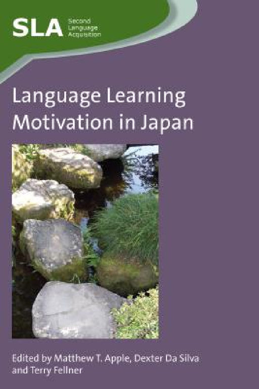 Language Learning Motivation in Japan by Matthew T. Apple, Dexter Da Silva, Terry Fellner