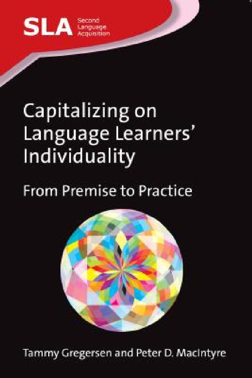 Capitalizing on Language Learners' Individuality: From Premise to Practice, 72 by Tammy Gregersen, Peter D. MacIntyre