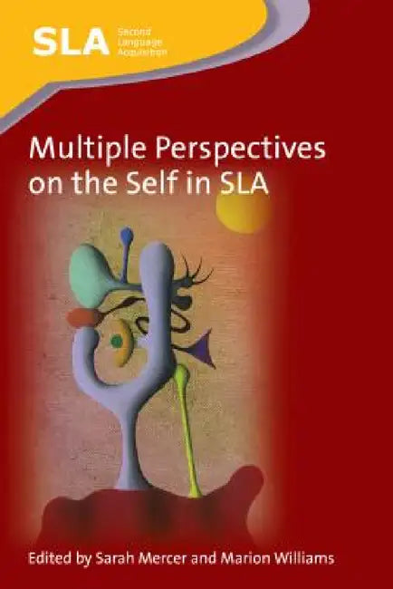 Multiple Perspectives on the Self in SLA by Sarah Mercer, Marion Williams