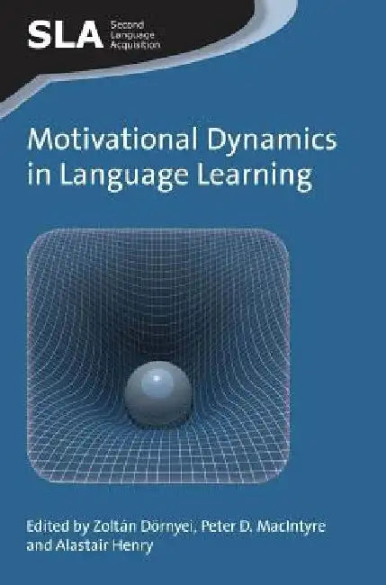 Motivational Dynamics in Language Learning by Zoltan Dornyei