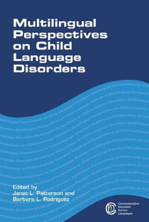 Multilingual Perspectives on Child Language Disorders by Janet L. Patterson, Barbara L. Rodríguez