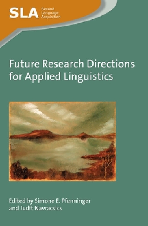 Future Research Directions for Applied Linguistics by Simone E. Pfenninger, Judit Navracsics
