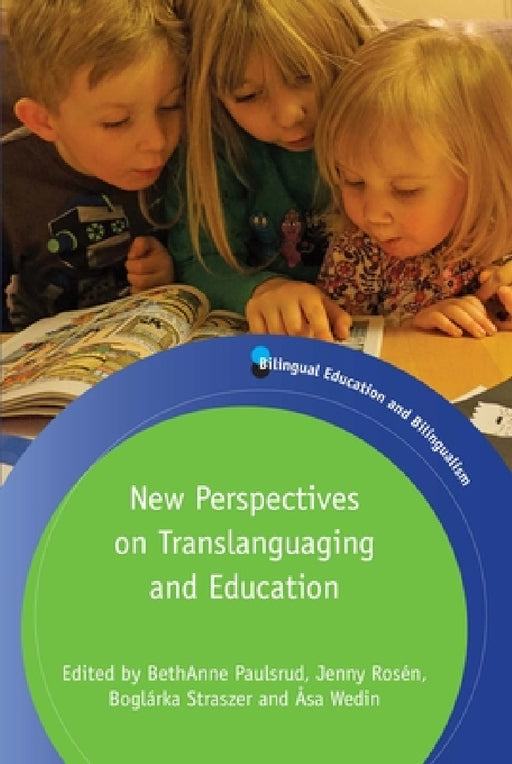 New Perspectives on Translanguaging and Education by Bethanne Paulsrud, Jenny Rosén, Boglárka Straszer