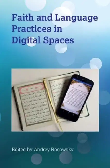 Faith and Language Practices in Digital Spaces by Andrey Rosowsky