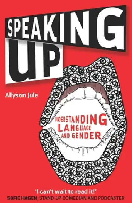 Speaking Up: Understanding Language and Gender by Allyson Jule