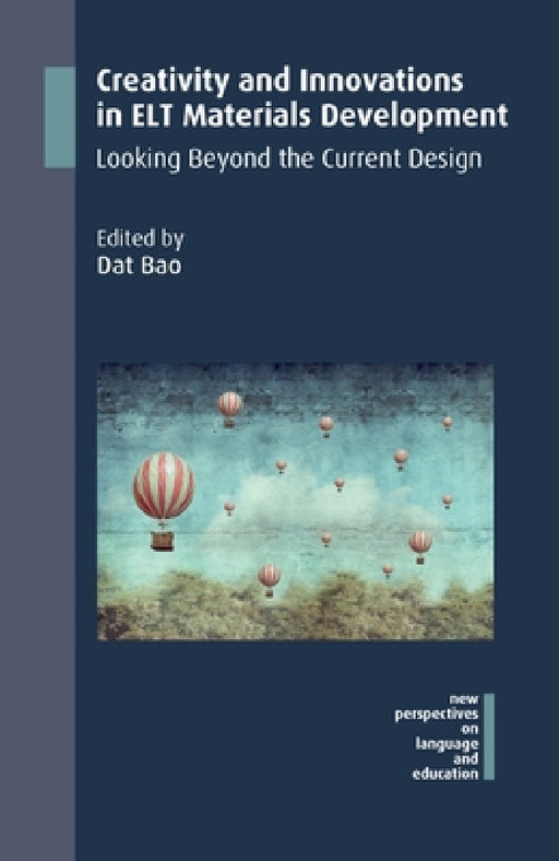 Creativity and Innovations in ELT Materials Development: Looking Beyond the Current Design by Dat Bao