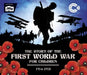 The Story of the First World War for Children: 1914-1918 by John Malam