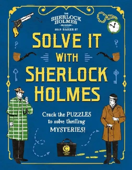 Solve It with Sherlock Holmes: Crack the Puzzles to Solve Thrilling Mysteries by Gareth Moore