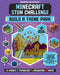 Minecraft Stem Challenge Build a Theme Park: A Step-By-Step Guide to Creating a Theme Park, Packed with Amazing Stem Facts to Inspire You! by Anne Rooney