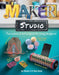 Maker Studio: Fun science and tech projects for young designers by Zoe Bateman