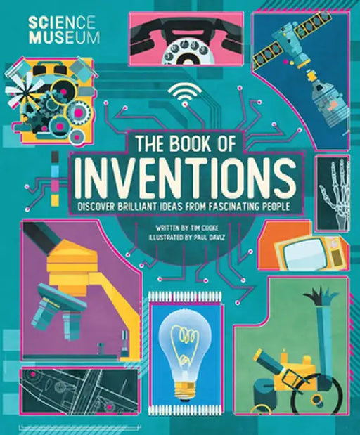 Science Museum: Book of Inventions: Discover Brilliant Ideas from Fascinating People by Philip Steele
