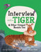 Interview with a Tiger: And Other Clawed Beasts Too by Andy Seed