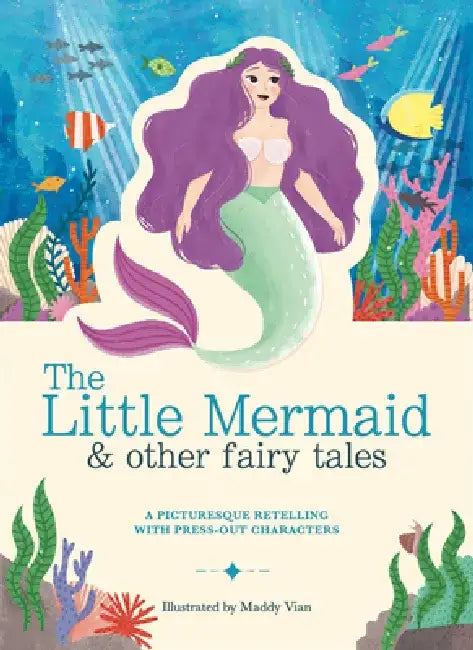 The Little Mermaid and Other Fairytales: A Picturesque Retelling with Press-Out Characters by Lauren Holowaty