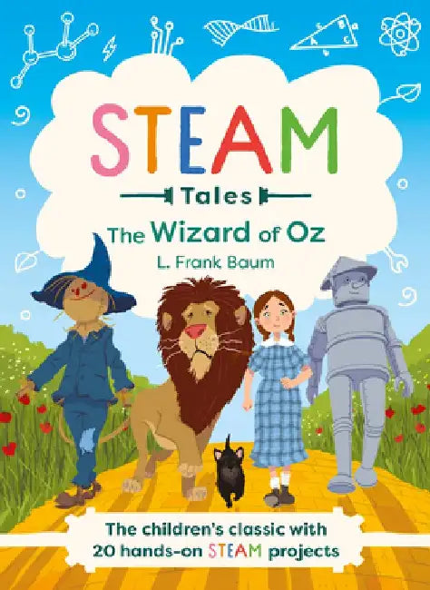 The Wizard of Oz: The Children's Classic with 20 Hands-On Steam Activities by Katie Dicker
