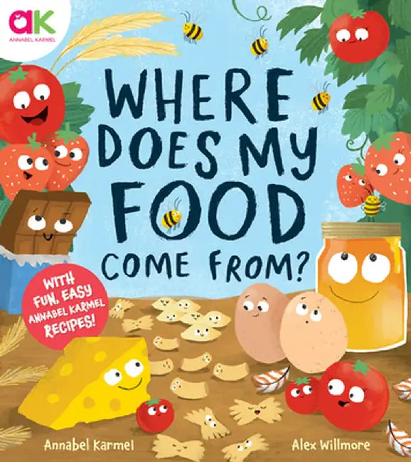 Where Does My Food Come From?: The Story of How Your Favorite Food Is Made by Annabel Karmel
