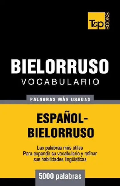 Vocabulario español-bielorruso - 5000 palabras más usadas by Taranov, Andrey