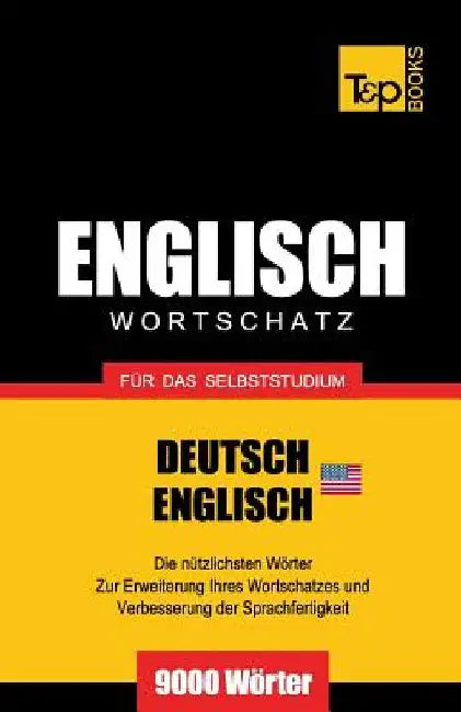 Englischer Wortschatz (AM) für das Selbststudium - 9000 Wörter by Taranov, Andrey