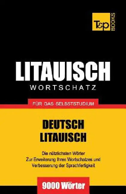 Litauischer Wortschatz für das Selbststudium - 9000 Wörter by Taranov, Andrey