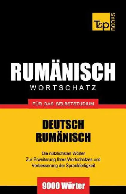 Rumänischer Wortschatz für das Selbststudium - 9000 Wörter by Taranov, Andrey