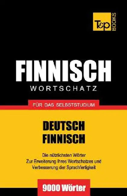Finnischer Wortschatz für das Selbststudium - 9000 Wörter by Taranov, Andrey