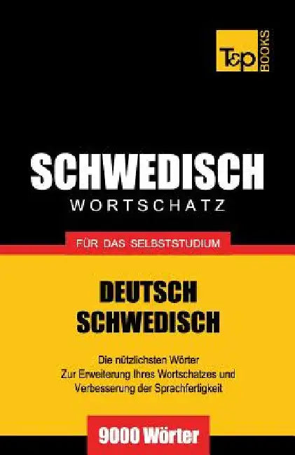 Schwedischer Wortschatz für das Selbststudium - 9000 Wörter by Taranov, Andrey