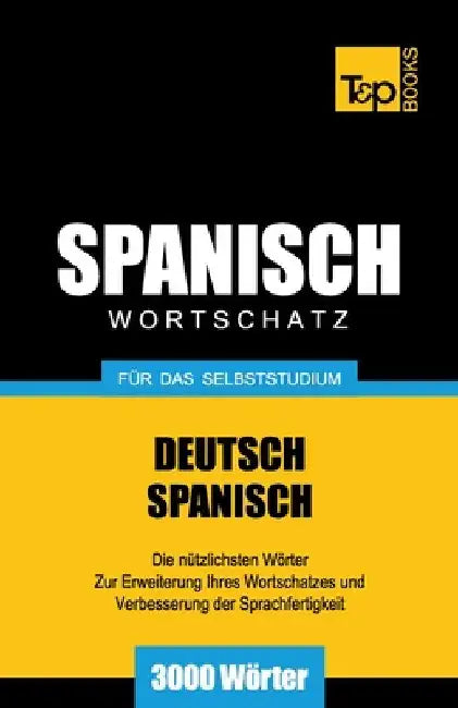 Spanischer Wortschatz für das Selbststudium - 3000 Wörter by Taranov, Andrey