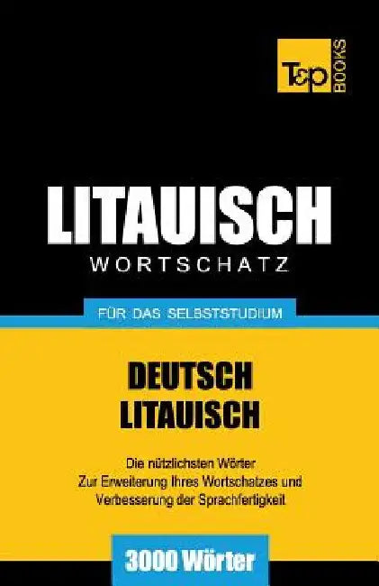 Litauischer Wortschatz für das Selbststudium - 3000 Wörter by Taranov, Andrey