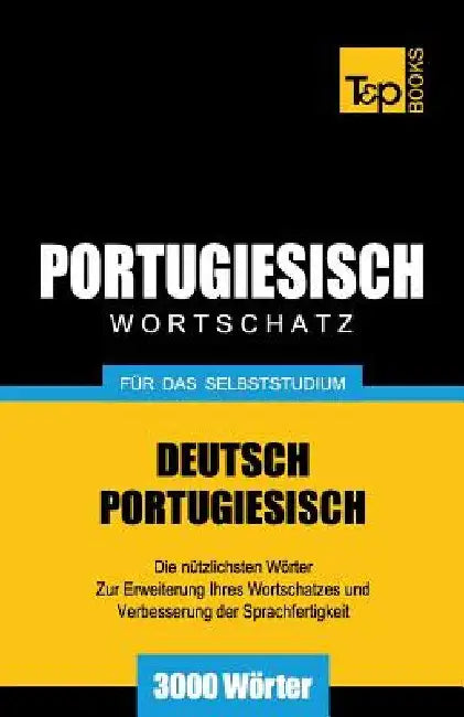 Portugiesischer Wortschatz für das Selbststudium - 3000 Wörter by Taranov, Andrey