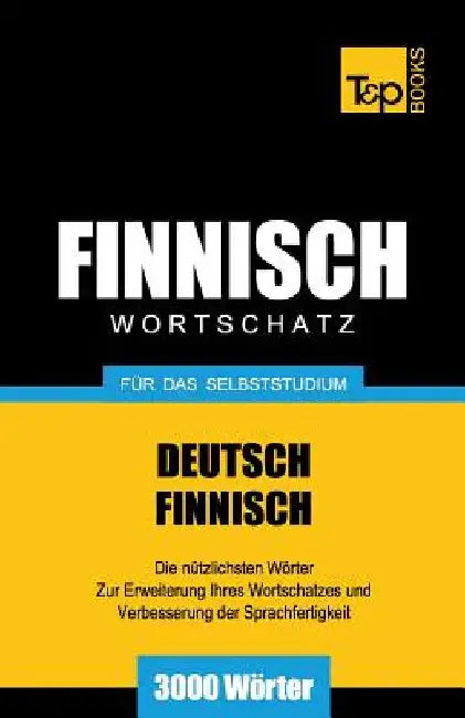 Finnischer Wortschatz für das Selbststudium - 3000 Wörter by Taranov, Andrey