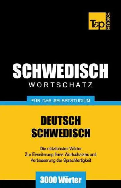 Schwedischer Wortschatz für das Selbststudium - 3000 Wörter by Taranov, Andrey