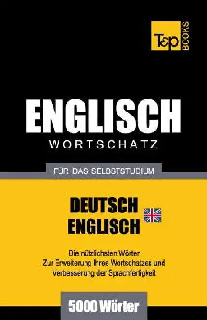 Englischer Wortschatz (BR) für das Selbststudium - 5000 Wörter by Taranov, Andrey