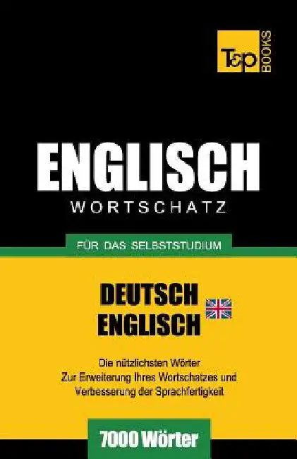 Englischer Wortschatz (BR) für das Selbststudium - 7000 Wörter by Taranov, Andrey