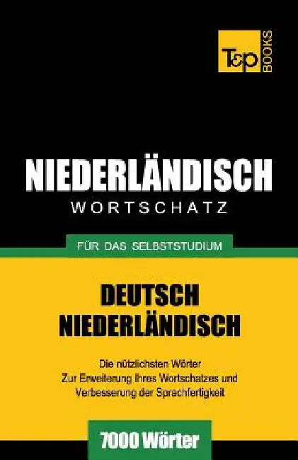 Niederländischer Wortschatz für das Selbststudium - 7000 Wörter by Taranov, Andrey