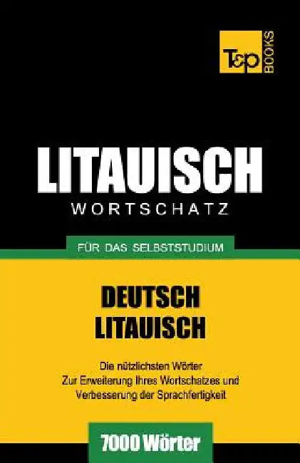 Litauischer Wortschatz für das Selbststudium - 7000 Wörter by Taranov, Andrey