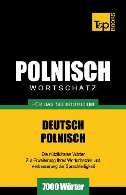 Polnischer Wortschatz für das Selbststudium - 7000 Wörter by Taranov, Andrey