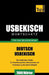 Usbekischer Wortschatz für das Selbststudium - 7000 Wörter by Taranov, Andrey