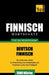 Finnischer Wortschatz für das Selbststudium - 7000 Wörter by Taranov, Andrey