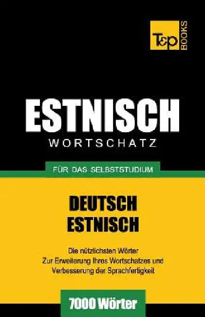 Estnischer Wortschatz für das Selbststudium - 7000 Wörter by Taranov, Andrey