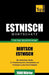Estnischer Wortschatz für das Selbststudium - 7000 Wörter by Taranov, Andrey