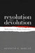 Revolution to Devolution: Reflections on Welsh Democracy by Kenneth O. Morgan