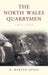 The North Wales Quarrymen, 1874-1922 by Merfyn Jones R, R. Merfyn Jones