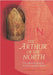 The Arthur of the North: The Arthurian Legend in the Norse and Rus' Realms by Marianne E. Kalinke